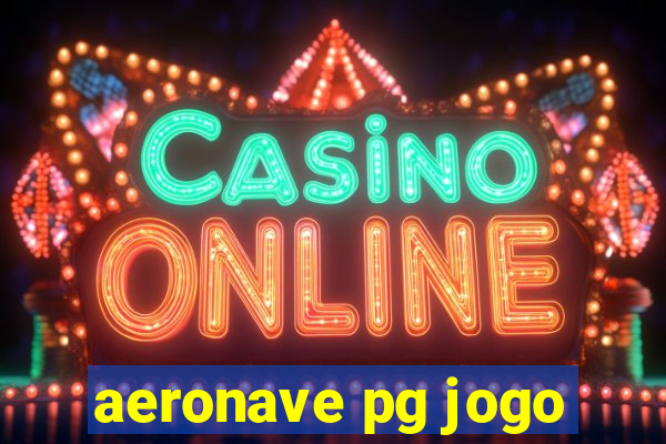 aeronave pg jogo